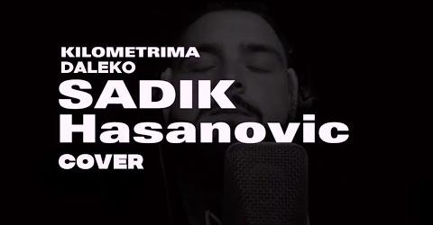 Sadik Hasanovic Kilometrima daleko