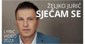 Zeljko Juric Sjecam se Official Lyric Video 2023