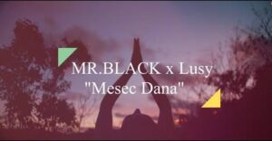 Mr.Black & Lusy - MESEC DANA (OFFICAIAL VIDEO) 2023