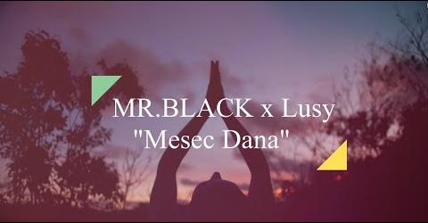 Mr.Black & Lusy - MESEC DANA (OFFICAIAL VIDEO) 2023