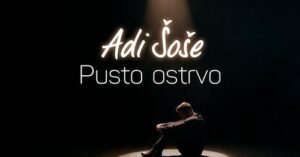 Adi Šoše - Pusto ostrvo (official video)