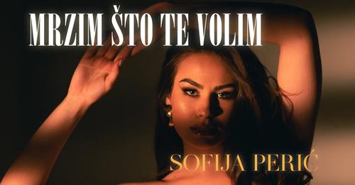 Sofija Perić - Mrzim što te volim (Official Video)