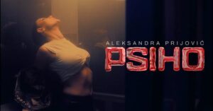 ALEKSANDRA PRIJOVIC - PSIHO (OFFICIAL VIDEO)