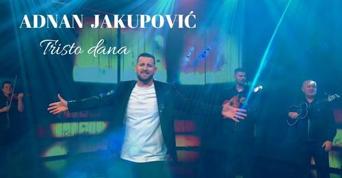 Adnan Jakupović - Tristo dana [Official Music Video] 2023