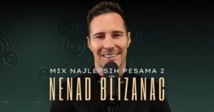 NENAD BLIZANAC - MIX NAJLEPSIH PESAMA 2