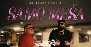 TOZLA X GASTTOZZ - SAMO MESA (OFFICIAL VIDEO)