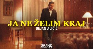 DEJAN ALICIC - Ja ne zelim kraj - (Official Video 2023)