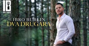 IBRO BUBLIN - DVA DRUGARA (OFFICIAL VIDEO)