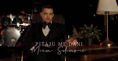 MIRZA SELIMOVIĆ - PITAJU ME DANI (OFFICIAL VIDEO)