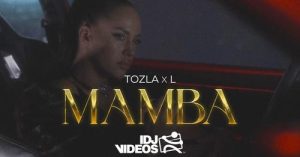 TOZLA X L - MAMBA (OFFICIAL VIDEO)