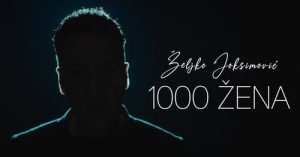 ZELJKO JOKSIMOVIC - 1000 ZENA - OFFICIAL VIDEO 2023