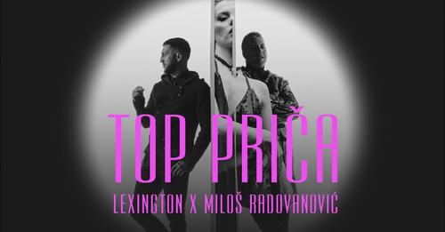 Lexington feat. Milos Radovanovic - Top prica (Official Video)