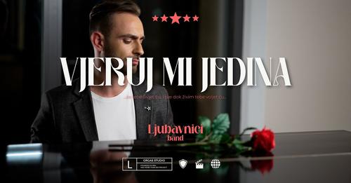 LJUBAVNICI – Vjeruj mi jedina (Official music video)