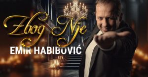 EMIR HABIBOVIC - ZBOG NJE (OFFICIAL VIDEO 2024)