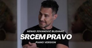 NENAD JOVANOVIC BLIZANAC - SRCEM PRAVO (piano version)