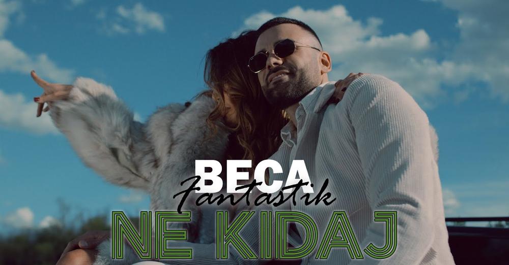 BECA FANTASTIC - NE KIDAJ (OFFICIAL VIDEO)