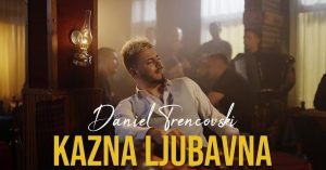 DANIEL TRENCOVSKI - KAZNA LJUBAVNA (OFFICIAL VIDEO 2024)