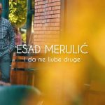 ESAD MERULIC – I DA ME LJUBE DRUGE (OFFICIAL VIDEO)