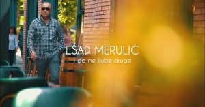 ESAD MERULIC - I DA ME LJUBE DRUGE (OFFICIAL VIDEO)