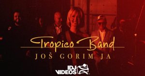 TROPICO BAND - GORIM JA (OFFICIAL VIDEO)