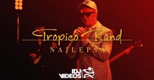 TROPICO BAND - NAJLEPSA (OFFICIAL VIDEO)