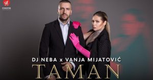 DJ NEBA feat. VANJA MIJATOVIC - TAMAN (OFFICIAL VIDEO)