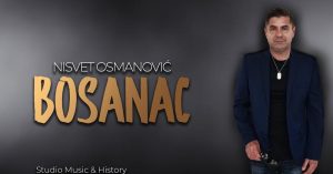 Nisvet Miki Osmanovic - Bosanac - 2024