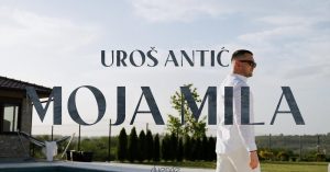UROS ANTIC - MOJA MILA (OFFICIAL VIDEO | 2024)
