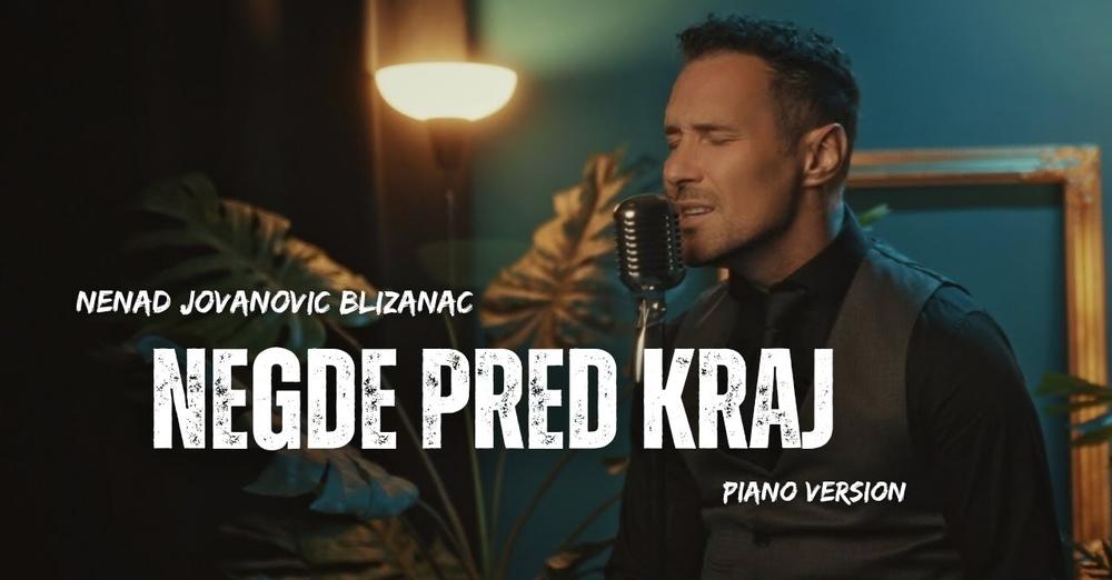 NENAD JOVANOVIC BLIZANAC - NEGDE PRED KRAJ (piano version)