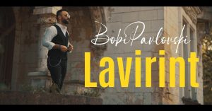 BOBI PAVLOVSKI - LAVIRINT (OFFICIAL VIDEO)