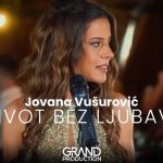 Jovana Vusurovic – Zivot bez ljubavi (Official Video 2024)