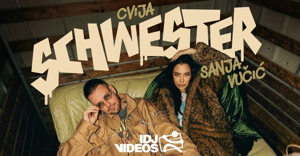 CVIJA X SANJA VUCIC - SCHWESTER (OFFICIAL VIDEO)