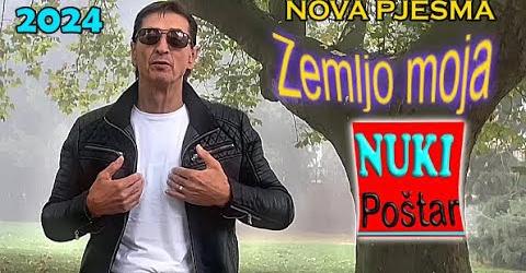 NUKI POŠTAR - Zemljo moja / SPOT - 2024 ( NOVA PJESMA )