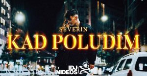 SEVERIN - KAD POLUDIM (OFFICIAL VIDEO)